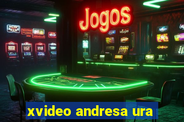 xvideo andresa ura