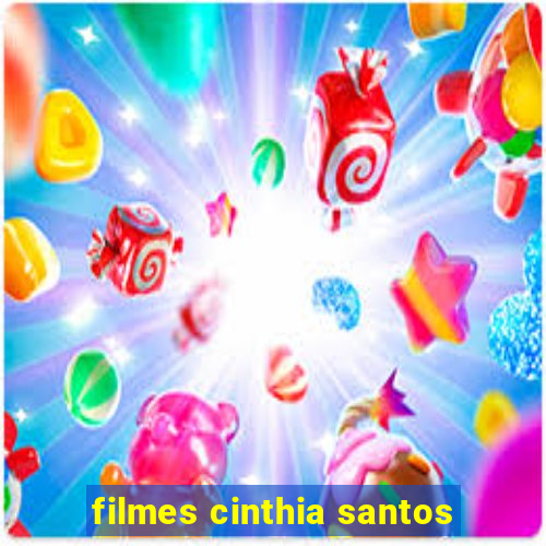 filmes cinthia santos