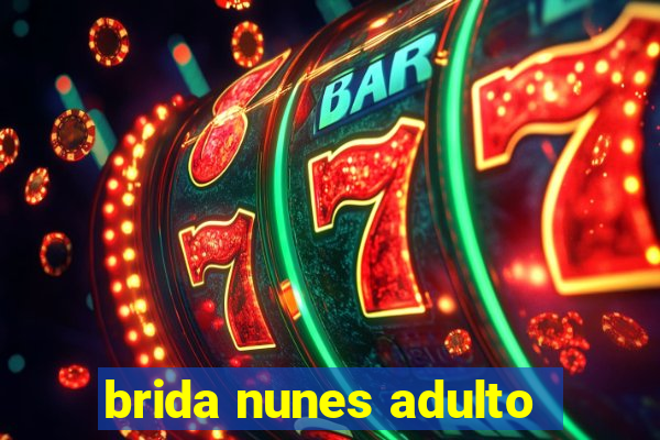 brida nunes adulto