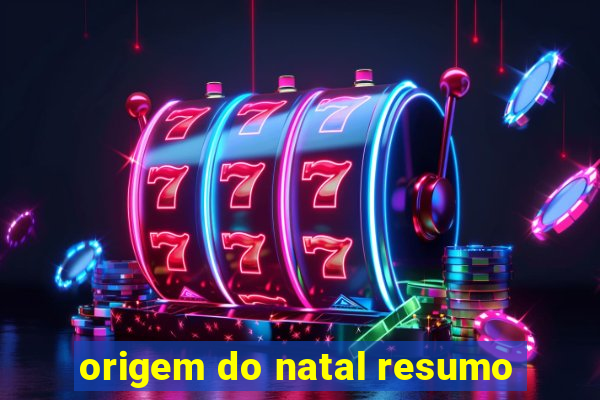 origem do natal resumo