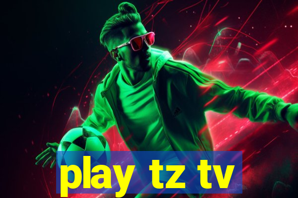 play tz tv