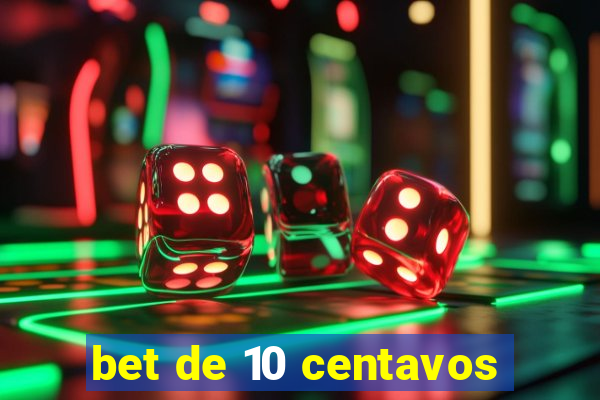 bet de 10 centavos