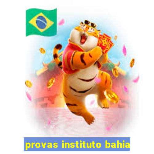 provas instituto bahia