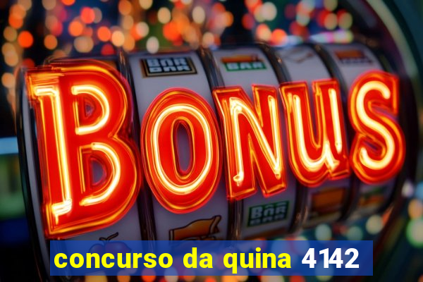 concurso da quina 4142