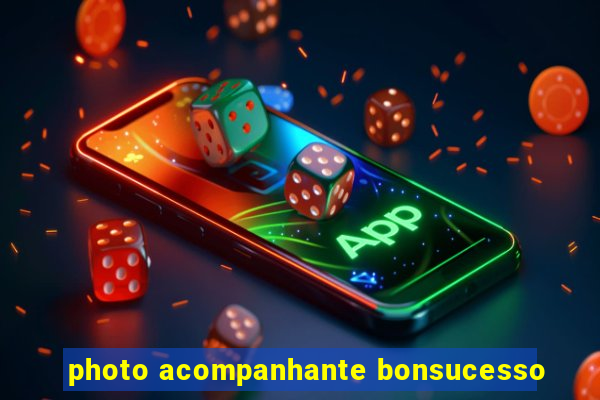 photo acompanhante bonsucesso