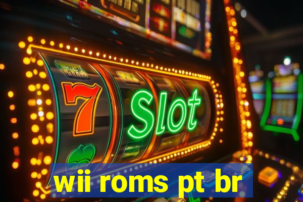 wii roms pt br