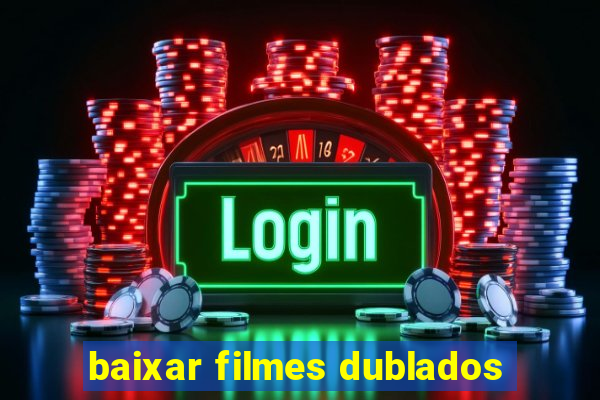 baixar filmes dublados