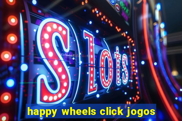 happy wheels click jogos