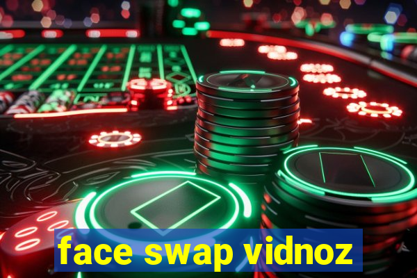 face swap vidnoz