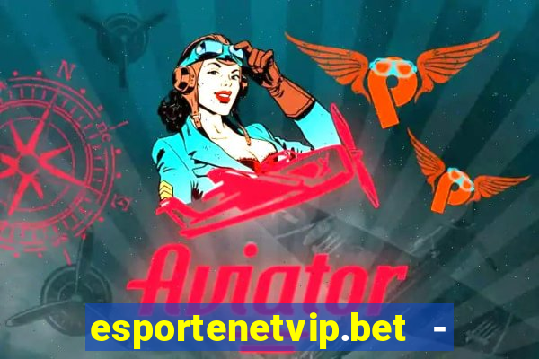 esportenetvip.bet - apostas online