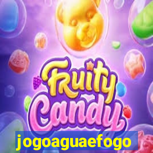 jogoaguaefogo