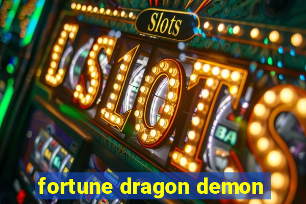 fortune dragon demon