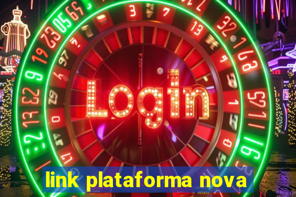 link plataforma nova