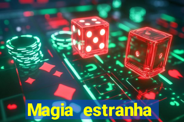 Magia estranha filme completo dublado