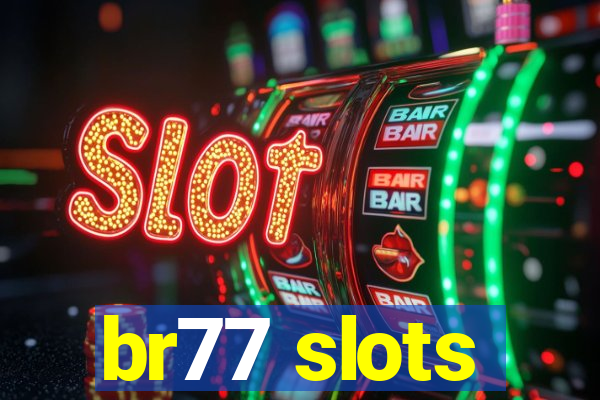 br77 slots