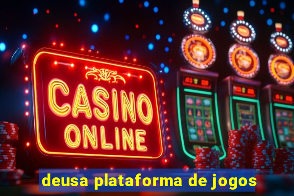 deusa plataforma de jogos