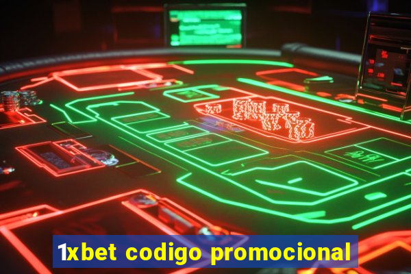 1xbet codigo promocional