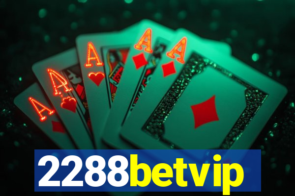 2288betvip