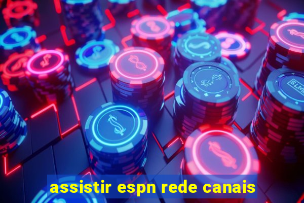 assistir espn rede canais