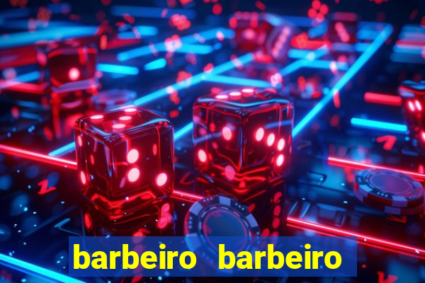 barbeiro barbeiro barbeiro bicho significado espiritual