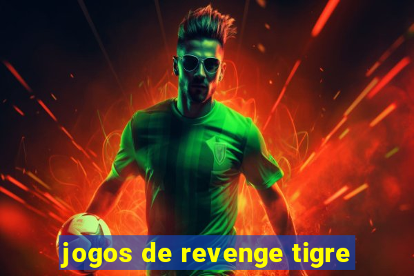 jogos de revenge tigre