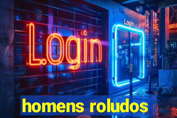 homens roludos