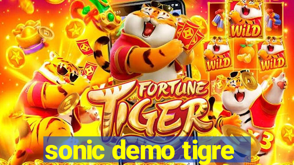 sonic demo tigre