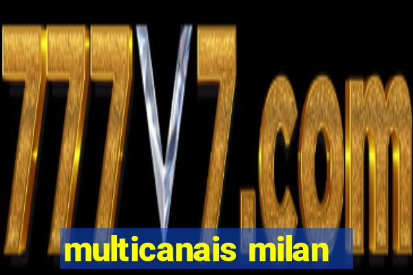 multicanais milan