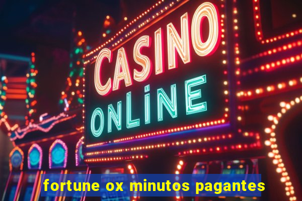 fortune ox minutos pagantes