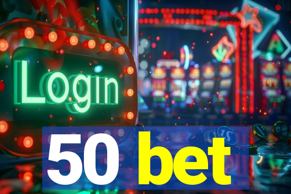 50 bet