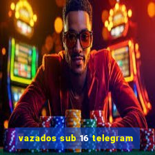 vazados sub 16 telegram