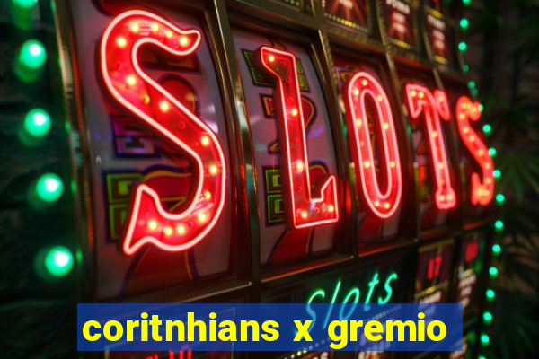 coritnhians x gremio