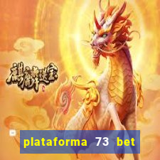 plataforma 73 bet é confiável