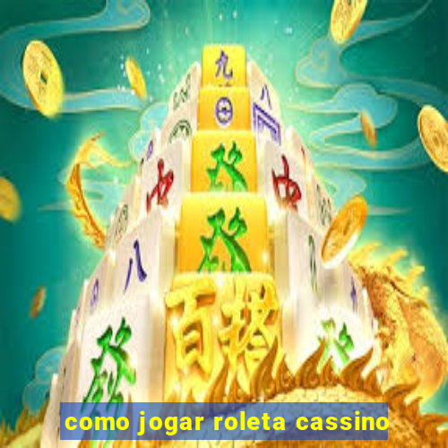 como jogar roleta cassino