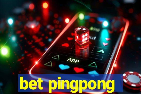 bet pingpong