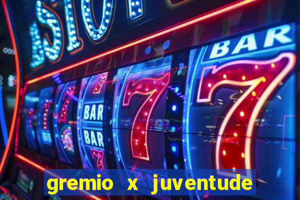 gremio x juventude futebol play hd