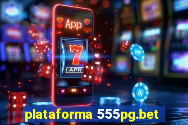 plataforma 555pg.bet