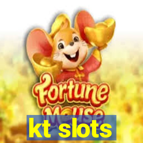 kt slots