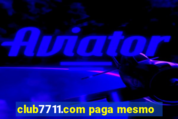 club7711.com paga mesmo