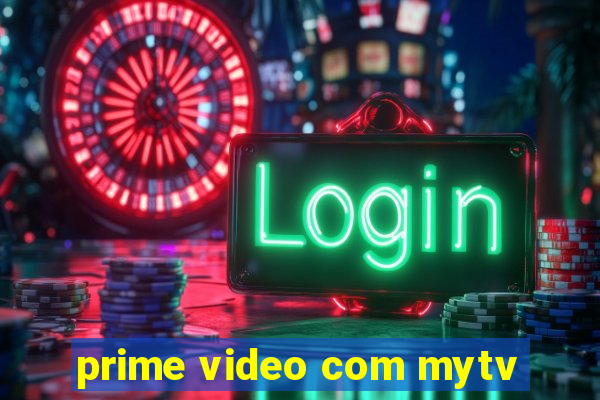 prime video com mytv