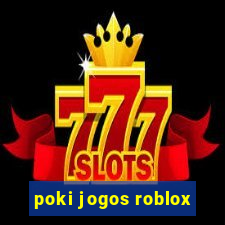 poki jogos roblox