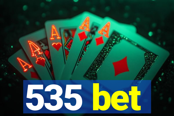 535 bet