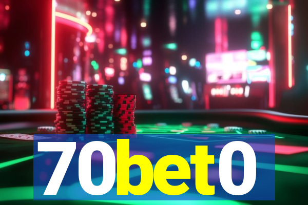 70bet0