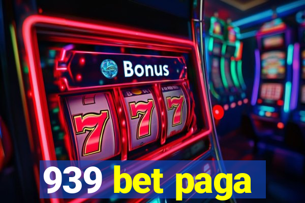 939 bet paga