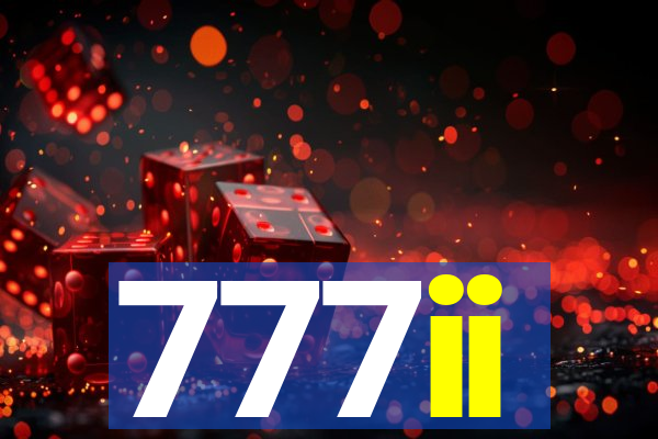 777ii