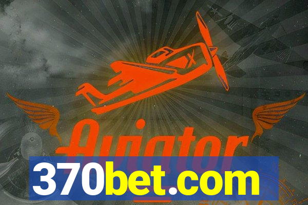 370bet.com