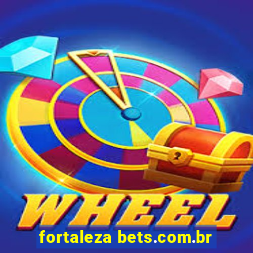 fortaleza bets.com.br