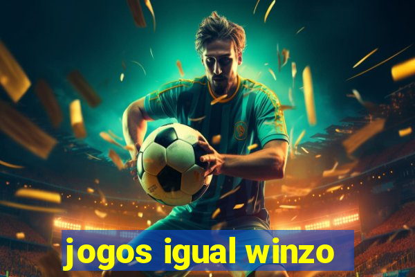 jogos igual winzo