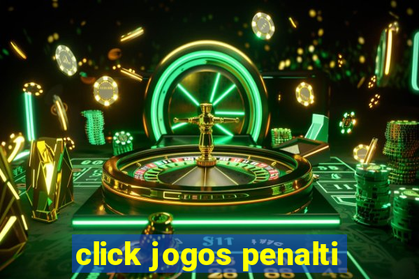 click jogos penalti