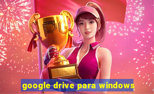 google drive para windows